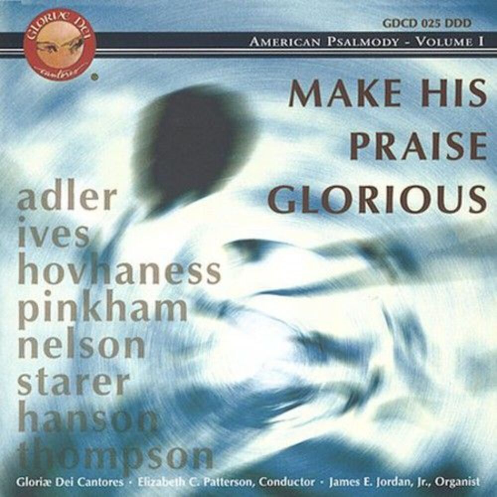 Elizabeth C. Patterson - Make His Praise Glorious: American Psalmody 1  COMPACT